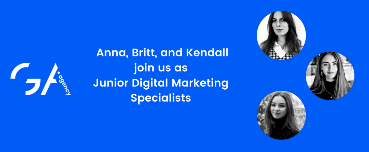 Welcome Anna, Britt, and Kendall to GA Agency as Junior Digital Marketing Specialists