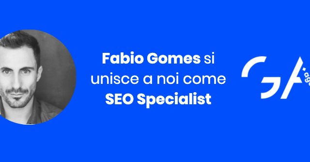 Benvenuto Fabio Gomes, SEO Specialist, a GA Agency