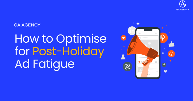 How To Optimise For Post-Holiday Ad Fatigue