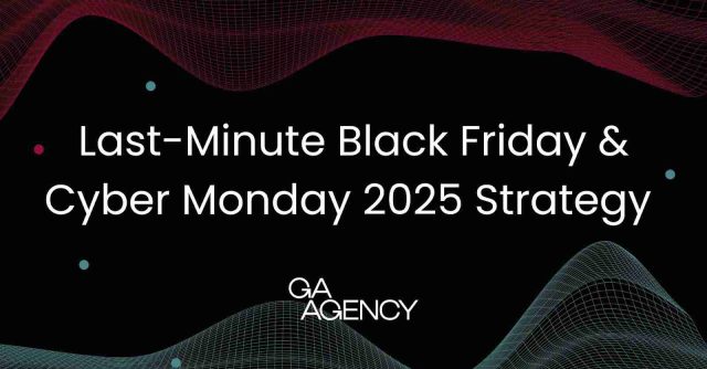 Last-Minute Black Friday & Cyber Monday 2025 Strategy: Fast, Impactful Marketing Tactics You Can Still Launch