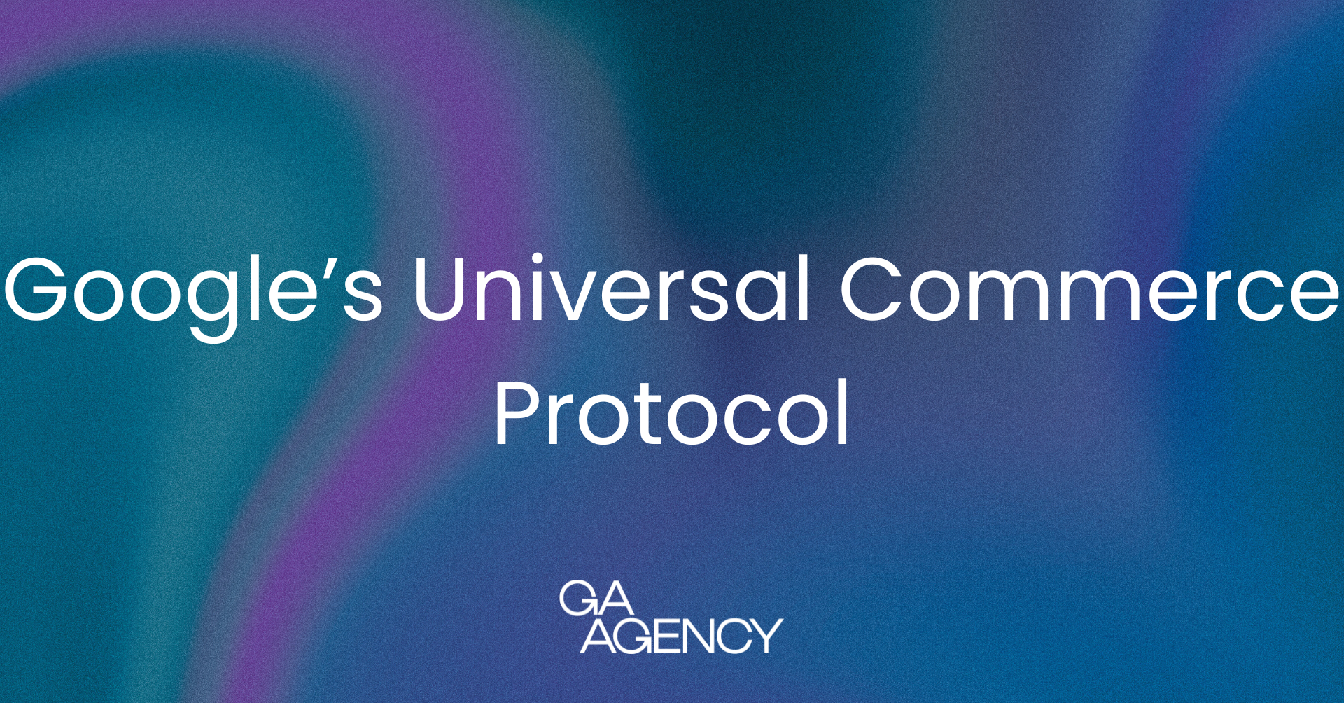 Google’s Universal Commerce Protocol: What It Means for SEO and Paid Media