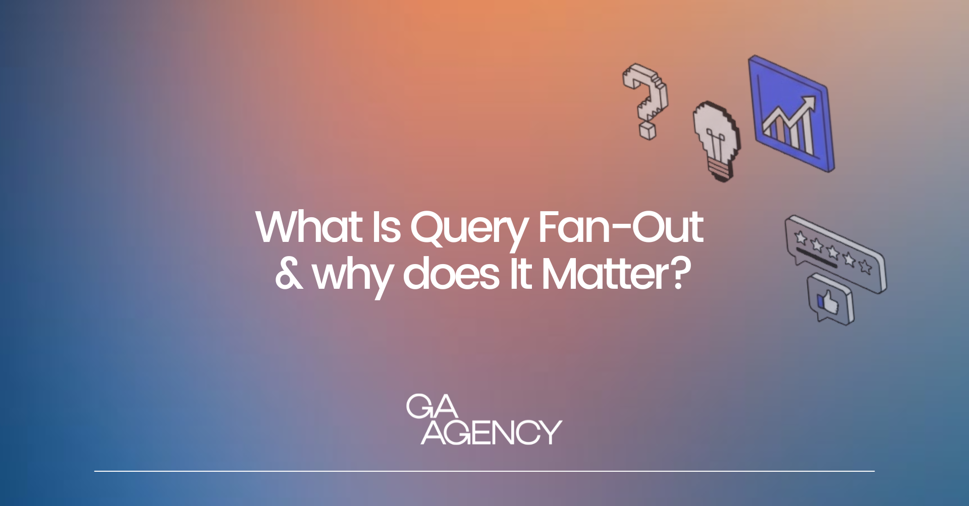 What Is Query Fan-Out & Why Does It Matter?